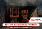 Tavşanlı Kiralık Makaslı Platform