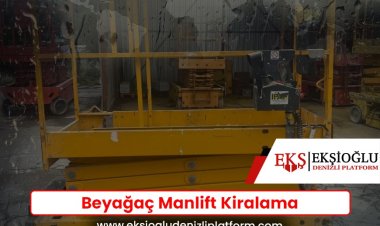 Beyağaç Manlift Kiralama