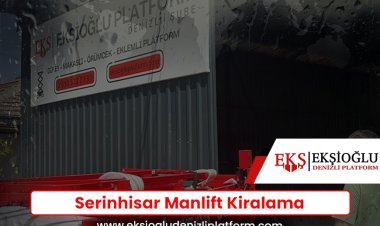 Serinhisar Manlift Kiralama