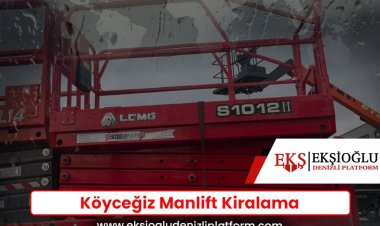 Köyceğiz Manlift Kiralama