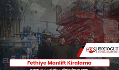 Fethiye Manlift Kiralama