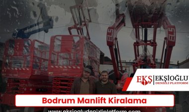 Bodrum Manlift Kiralama