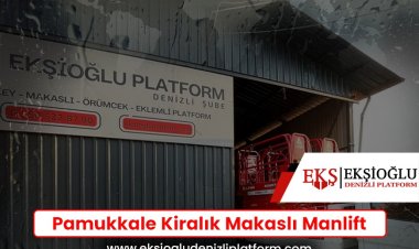 Pamukkale Kiralık Makaslı Manlift