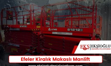 Efeler Kiralık Makaslı Manlift