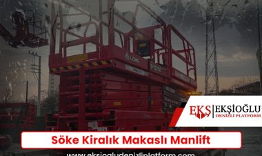 Söke Kiralık Makaslı Manlift