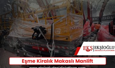 Eşme Kiralık Makaslı Manlift