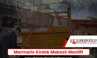 Marmaris Kiralık Makaslı Manlift