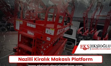 Nazilli Kiralık Makaslı Platform