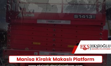 Manisa Kiralık Makaslı Platform