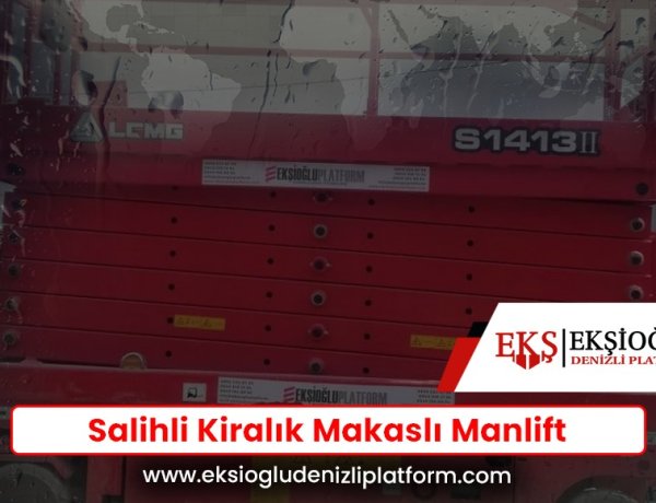 Salihli Kiralık Makaslı Manlift