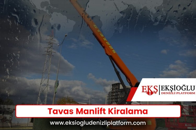 Tavas Manlift Kiralama