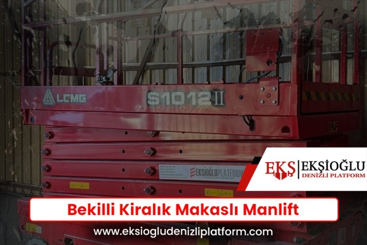 Bekilli Kiralık Makaslı Manlift