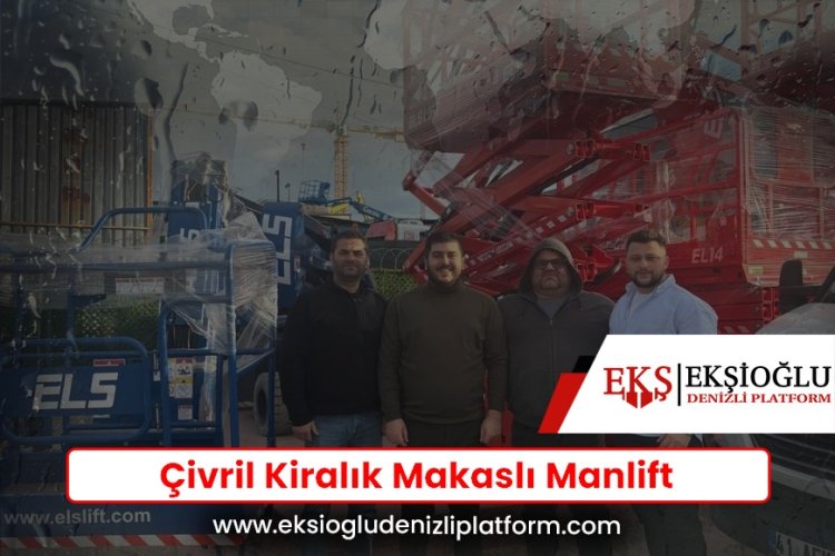 Çivril Kiralık Makaslı Manlift