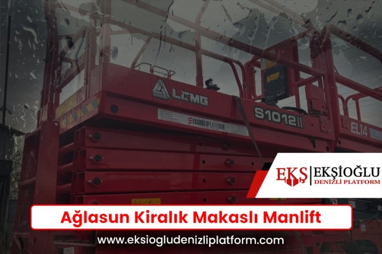 Ağlasun Kiralık Makaslı Manlift