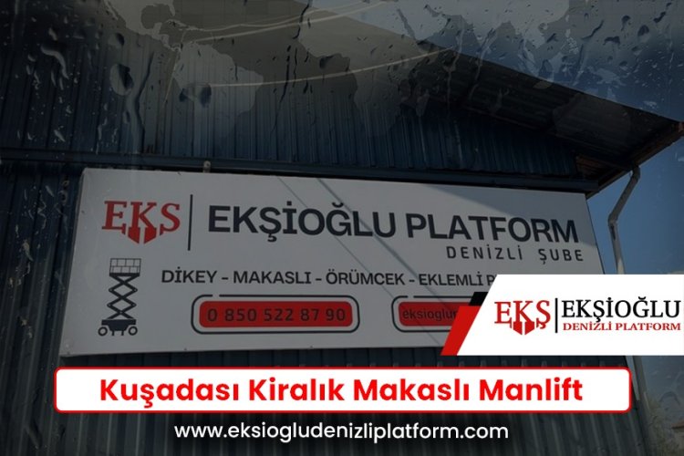 Kuşadası Kiralık Makaslı Manlift