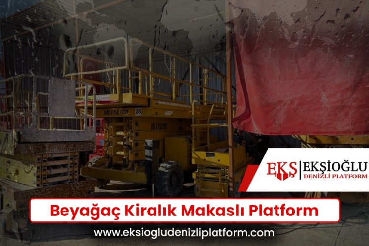 Beyağaç Kiralık Makaslı Platform