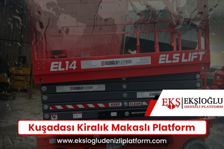 Kuşadası Kiralık Makaslı Platform
