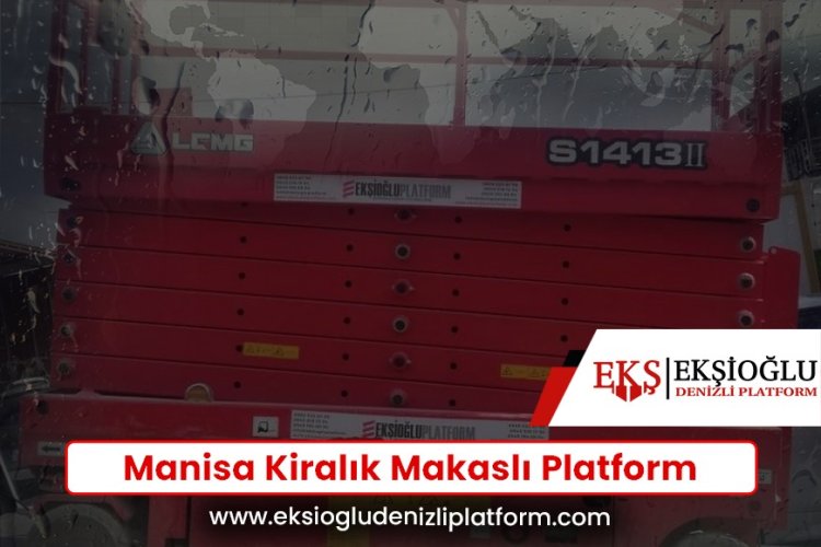 Manisa Kiralık Makaslı Platform