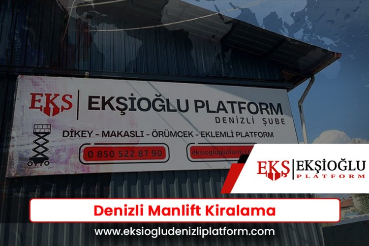 Denizli Manlift Kiralama